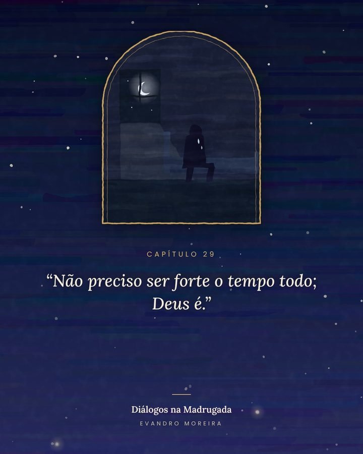 Não preciso ser forte o tempo todo; Deus é.